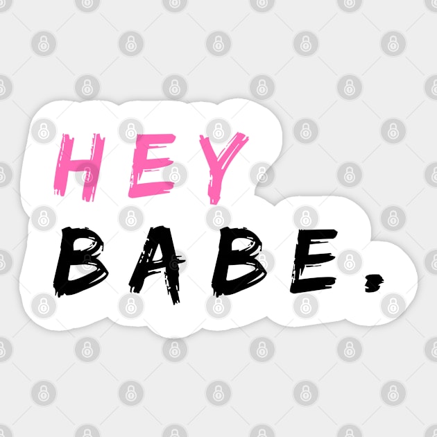 Hey Babe! Sticker by hothippo